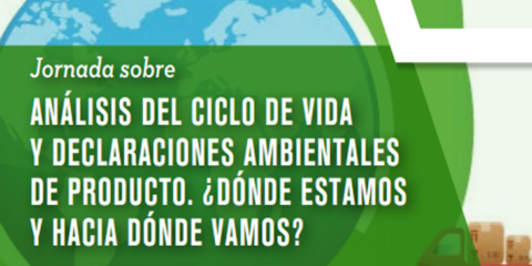 Jornada sobre el Análisis del Ciclo de Vida y las Declaraciones Ambientales de Producto