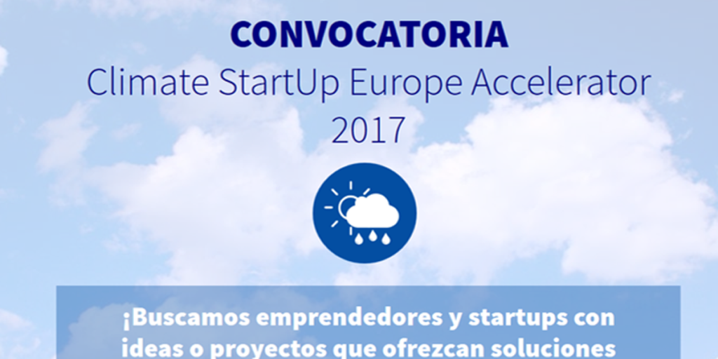 Las ideas para participar en la convocatoria Climate StartUp Europe Accelerator 2017 pueden presentarse hasta el 19 de abril.