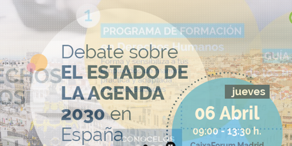 CaixaForum Madrid acogerá el 6 de abril la jornada "La Agenda del Desarrollo Sostenible en España”. 