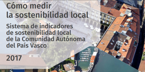 Publicado el nuevo sistema de indicadores para medir la Sostenibilidad local en el País Vasco