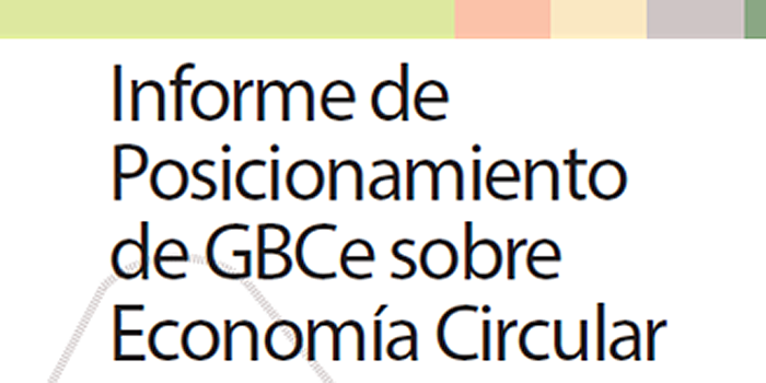 El documento ha sido redactado por el Grupo de Trabajo en Economía Circular integrado por asociados y miembros de GBCe y coordinado por Jordi Bolea.