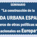 Seminario sobre la Construcción de la Agenda Urbana Española organizado por el Ministerio de Fomento en Madrid