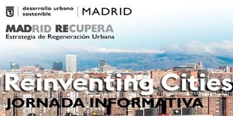 Jornada Informativa sobre el Concurso Internacional Reinventig Cities en Madrid International Lab