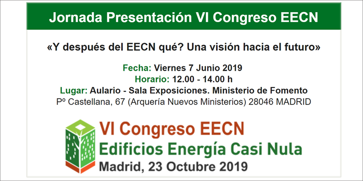 Jornada de presentación del VI Congreso Edificios Energía Casi Nula el Jornada de presentación del VI Congreso Edificios Energía Casi Nula el