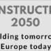 Representantes europeos proponen una nueva iniciativa para afrontar los retos de la construcción en 2050
