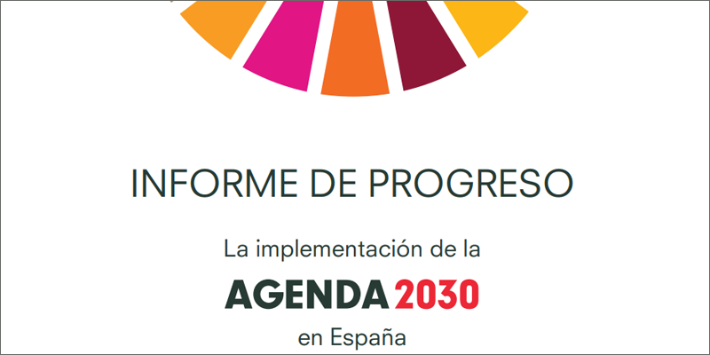 el gobierno publica el informe de progreso agenda 2030