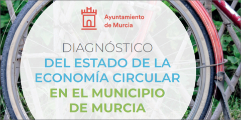 El Diagnóstico de Economía Circular de Murcia sentará las bases de su futura estrategia