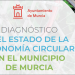 El Diagnóstico de Economía Circular de Murcia sentará las bases de su futura estrategia