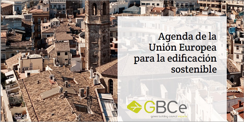 Agenda de la Unión Europea para la edificación sostenible y su influencia en la regulación y políticas en España