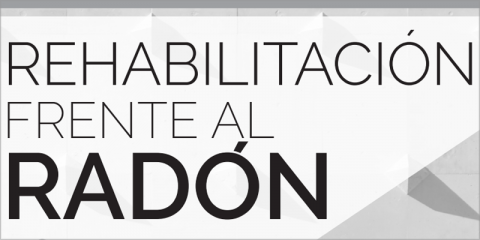 Guía ‘Rehabilitación frente al radón’, enfocada en soluciones para edificios existentes