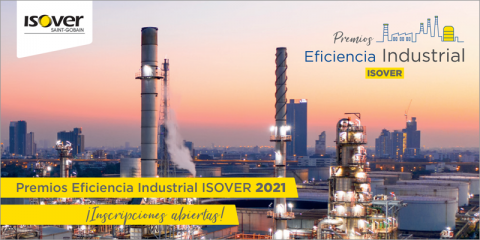 Abierto el plazo para participar en los Premios de Eficiencia Industrial 2021 de Isover