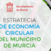 Murcia pone en marcha una treintena de acciones encaminadas a potenciar la economía circular
