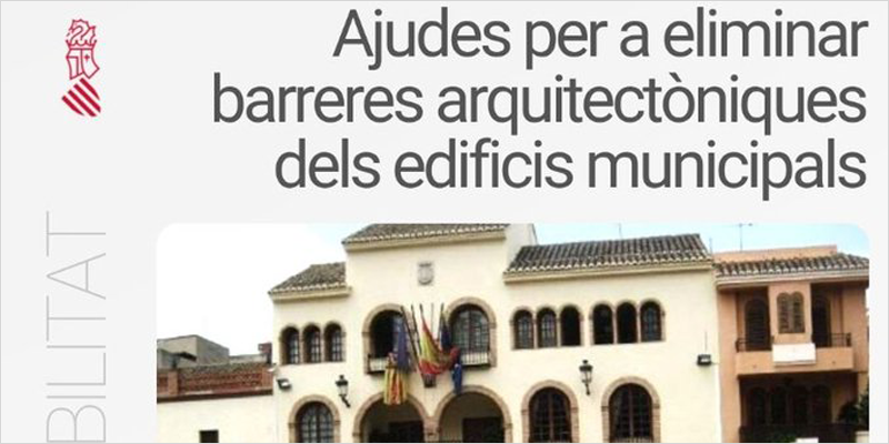 La Generalitat Valenciana invierte 5 millones de euros para mejorar la accesibilidad de sus edificios públicos