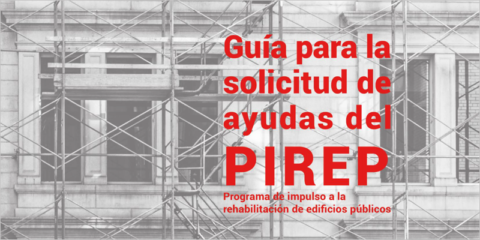 Publicada una guía para facilitar la presentación de las solicitudes de subvenciones del Pirep