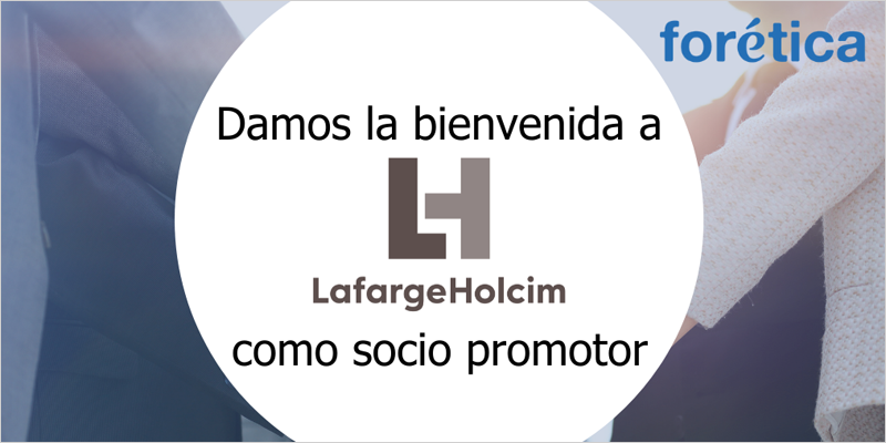 LafargeHolcim España refuerza su compromiso con la sostenibilidad mediante su adhesión como socio promotor de Forética
