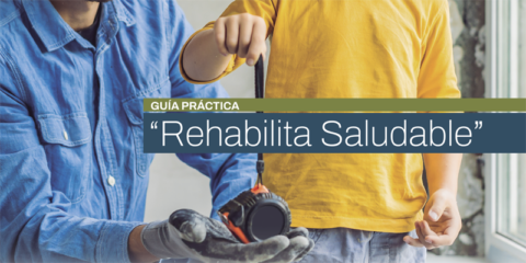 ‘Rehabilita saludable’, guía de actuaciones de rehabilitación para el cuidado de la salud en edificios