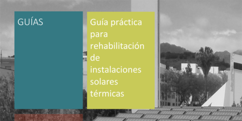 Guía práctica del IDAE y ASIT para la rehabilitación de instalaciones solares térmicas