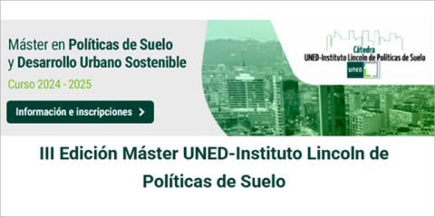Abierto el plazo de inscripción de la III Edición Máster UNED-Instituto Lincoln de Políticas de Suelo