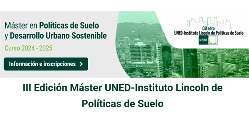 III Edición Máster UNED-Instituto Lincoln de Políticas de Suelo