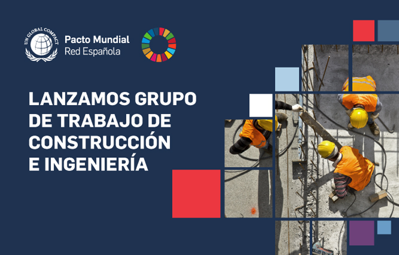 El Pacto Mundial de la ONU España impulsa la sostenibilidad en el sector de la construcción e ingeniería con un grupo de trabajo sectorial