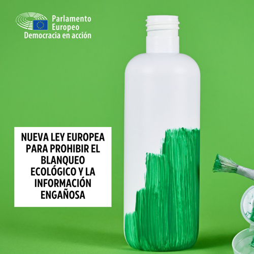 El Parlamento Europeo adopta una nueva ley que prohíbe el blanqueo ecológico y la información engañosa