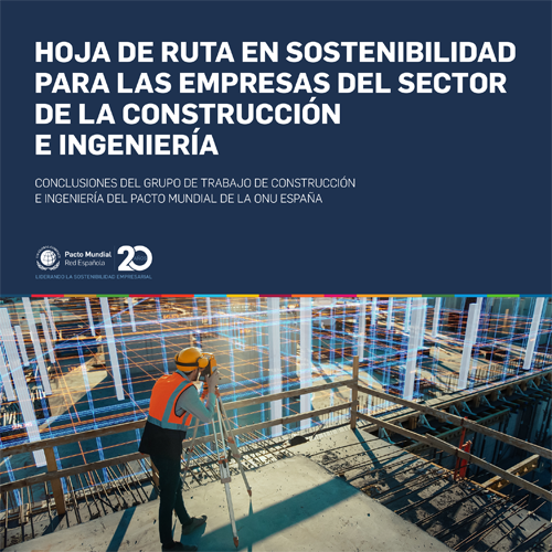 El Pacto Mundial de la ONU España presenta una Hoja de ruta en sostenibilidad para el sector de la construcción y la ingeniería