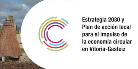 El Ayuntamiento de Vitoria-Gasteiz aprueba la Estrategia de Economía Circular 2030
