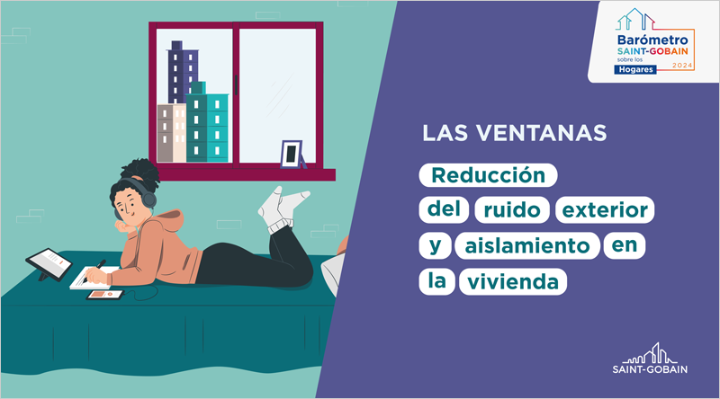 El Barómetro de los Hogares Saint-Gobain destaca la importancia de las ventanas en la reforma de una vivienda