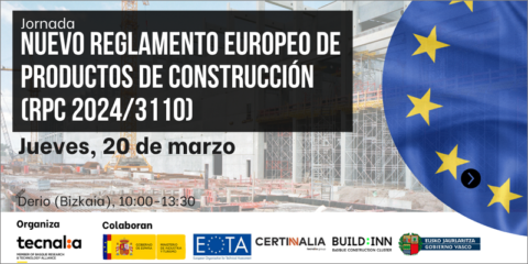 Jornada sobre el nuevo Reglamento europeo de productos de construcción a cargo de Tecnalia
