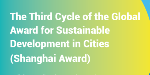Abierta la convocatoria del Premio Shanghái que reconocerá los logros en el desarrollo urbano sostenible