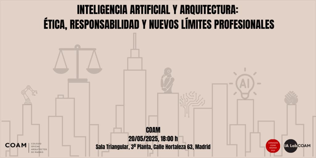 Jornada 'Inteligencia Artificial y Arquitectura: Ética, Responsabilidad y nuevos límites profesionales', el 20 de mayo en el COAM