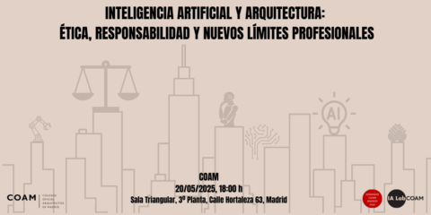 Jornada ‘Inteligencia Artificial y Arquitectura: Ética, Responsabilidad y nuevos límites profesionales’, el 20 de mayo en el COAM