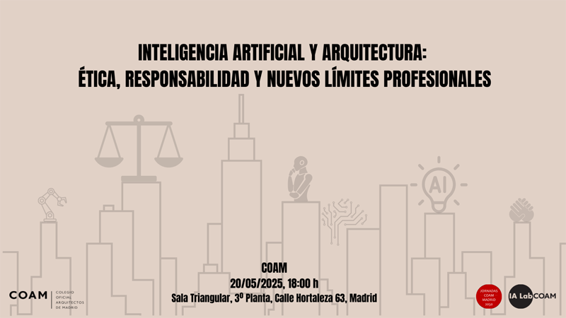 Jornada 'Inteligencia Artificial y Arquitectura: Ética, Responsabilidad y nuevos límites profesionales'