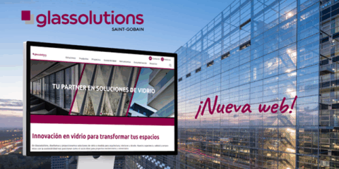 La renovada web de Saint-Gobain Glassolutions permite una navegación ágil, intuitiva y rápida