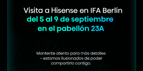 Hisense presentará en IFA Berlín 2025 sus novedades en tecnología de consumo y electrodomésticos