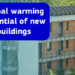 El cálculo del potencial de calentamiento global de los edificios nuevos se abre a comentarios