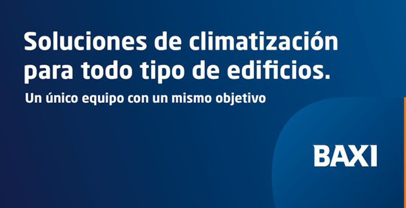 A partir de 2026, BAXI será la marca bajo la que se comercializarán todas las soluciones que hasta ahora ofrecía Hitecsa