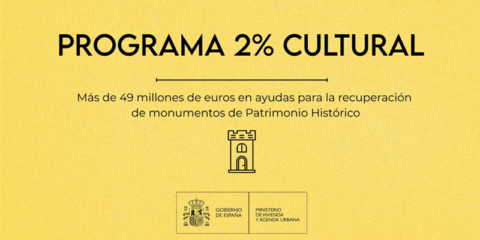 Más de 49 millones de euros para la recuperación de 57 inmuebles y monumentos de Patrimonio Histórico