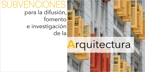 Publicada la resolución definitiva de las ayudas para la difusión e investigación de la arquitectura