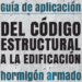 Nueva versión revisada de la guía de aplicación del Código Estructural a la edificación en hormigón armado