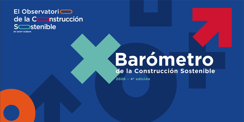 Cuarta edición del Barómetro de la Construcción Sostenible de Saint-Gobain