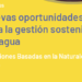 Nuevas oportunidades para la gestión sostenible del agua