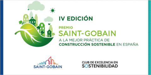 Abierta la IV edición de los Premios Saint-Gobain a la Mejor Práctica de Construcción Sostenible