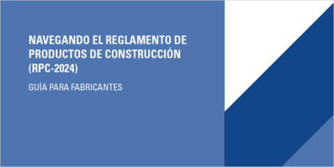 Guía en español para la adaptación al nuevo Reglamento Europeo de Productos de Construcción