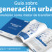 Una guía analiza la demolición como motor de transformación y regeneración urbana